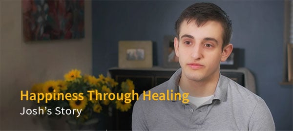 Healing Through Happiness: Josh's Story